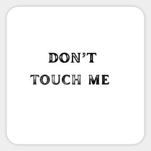 Don't Touch Me  Funny Black & White throw pillow Sticker